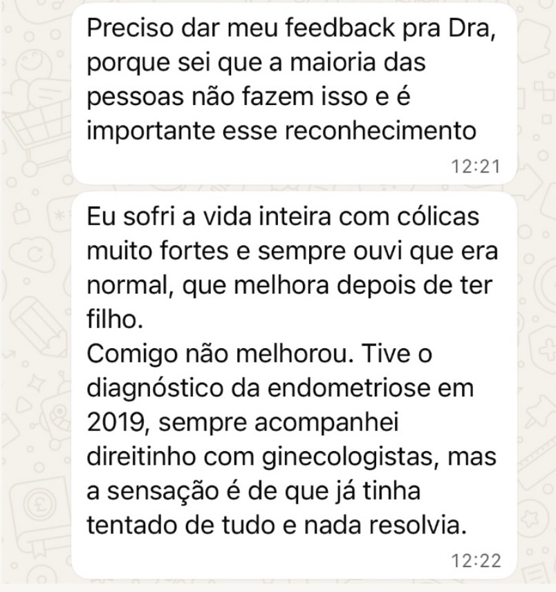 Mensagem de paciente relatando que sofreu a vida inteira com cólicas fortes e recebeu o diagnóstico de endometriose